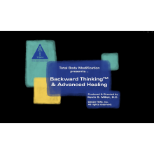 PB2 (Module 4 Part B): Backward Thinking ™ & Advanced Healing (PB2) Online Training Course with FREE PREVIEW